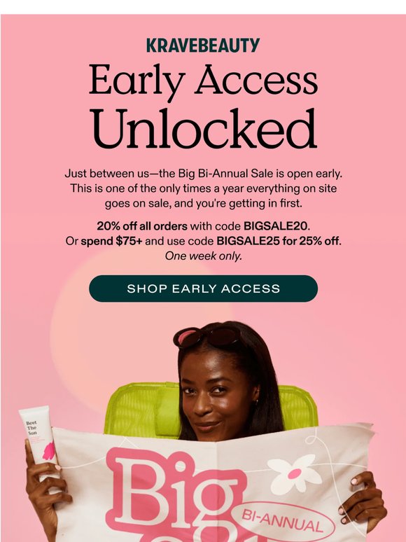 Early access unlocked 🔒 Twice a year. One week only.