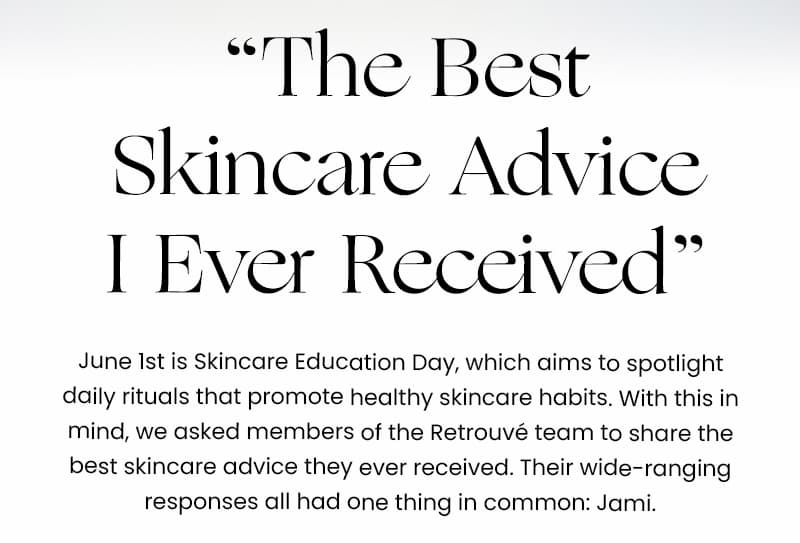 "The Best Skincare Advice I Ever Received"