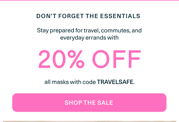 Mask Sale - 20% Off All Masks with code: TRAVELSAFE