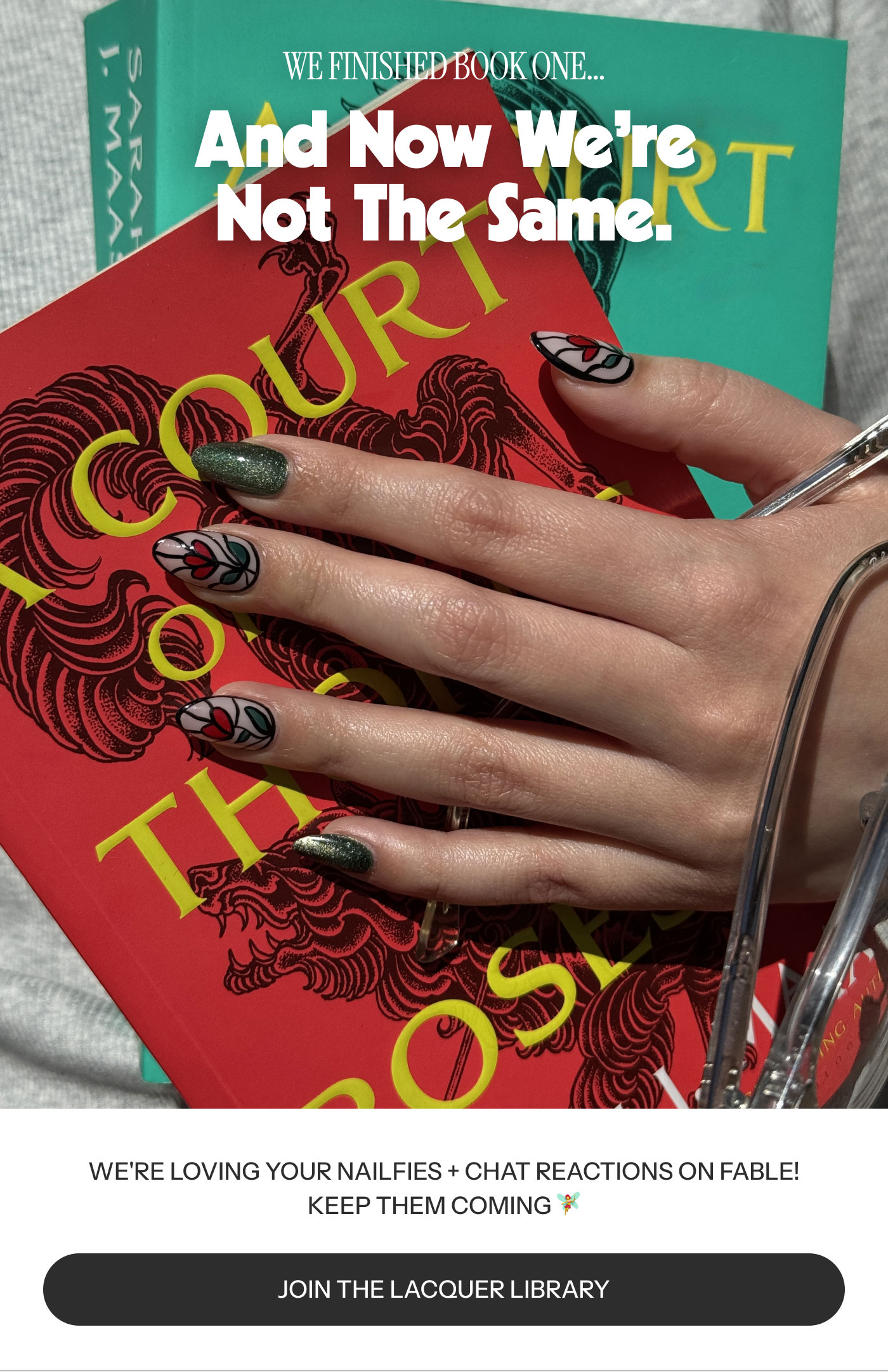 WE FINISHED BOOK ONE... And Now We're Not The Same.  WE'RE LOVING YOUR NAILFIES + CHAT REACTIONS ON FABLE! KEEP THEM COMING 🧚  JOIN THE LACQUER LIBRARY