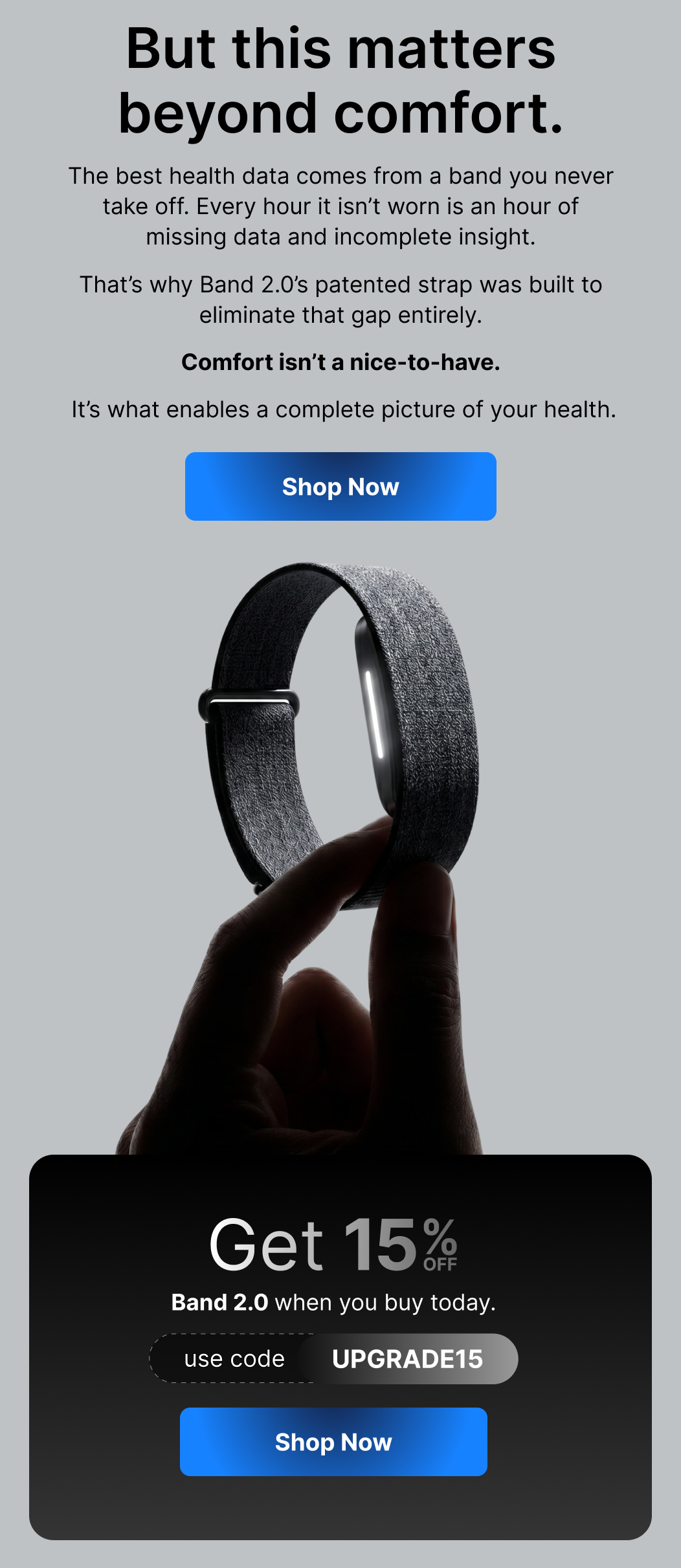 Every hour it isn't worn is an hour of missing data. Comfort isn't a nice-to-have, it's the point