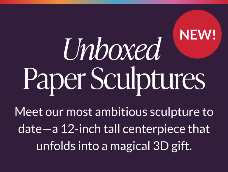 Unboxed pop-up paper sculptures