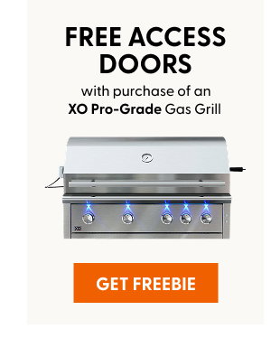 Free access doors with purchase of an XO Pro-Grade Gas Grill
