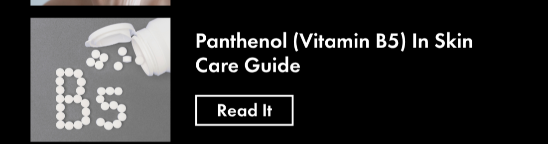 Panthenol (Vitamin B5) In Skin Care Guide. Read It.