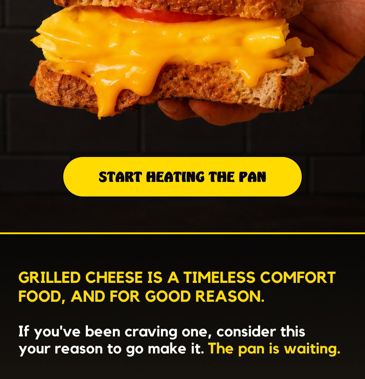 Grilled cheese is a timeless comfort food, and for good reason. --  If you've been craving one, consider this your reason to go make it. The pan is waiting.