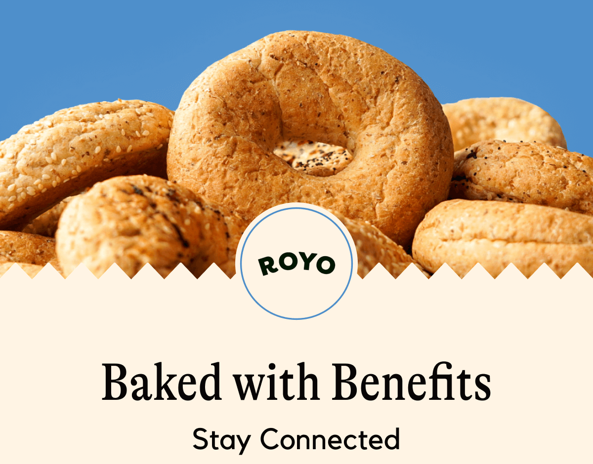 ROYO - Baked with Benefits - Stay Connected