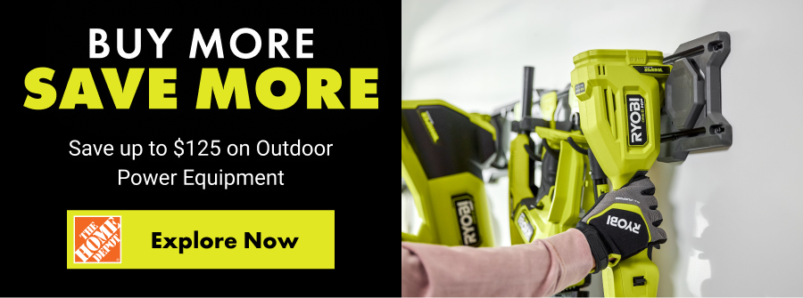 Buy More Save More: Save up to $125 on Outdoor Power Equipment; RYOBI cordless nailers mounted on a wall storage rack with an Explore Now button