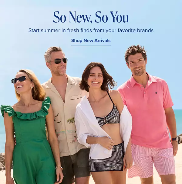 So new, so you. Start summer in fresh finds from your favorite brands. Shop new arrivals. A group of people on the beach.