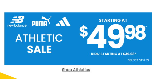 Athletic Sale starting at $49.98 Kids' starting at $39.98 Shop Athletics