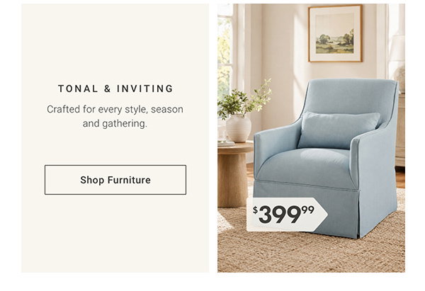 Tonal & Inviting - Shop Furniture