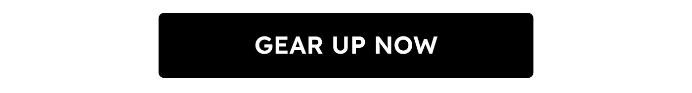Gear Up Now