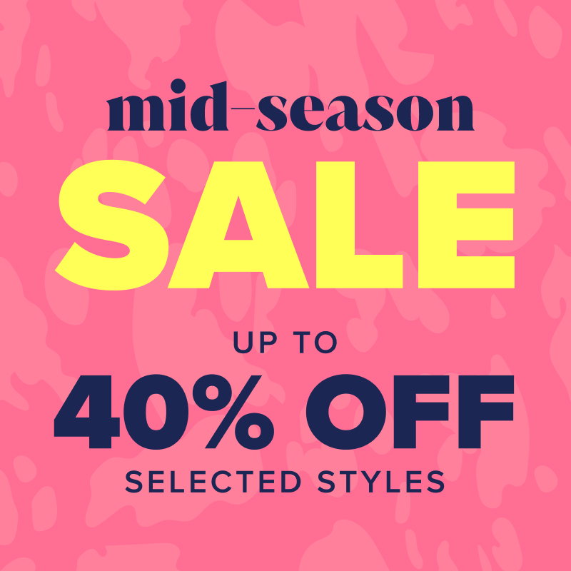 Mid-Season Sale up to 40% off selected styles 