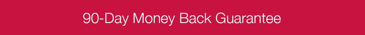 90-day money back guarantee