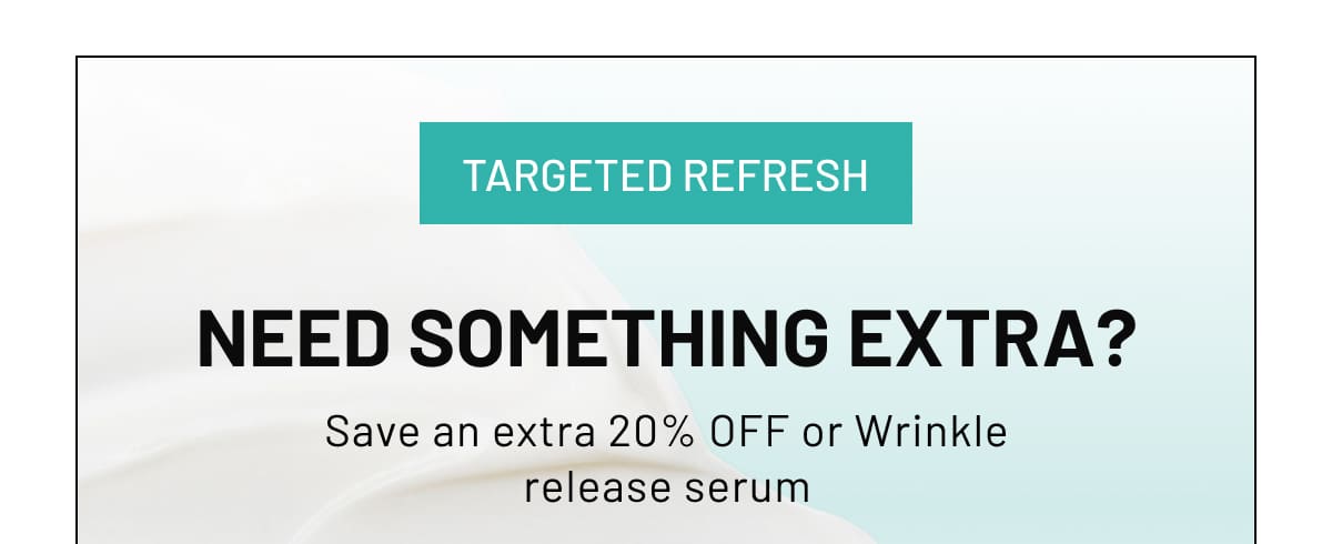 NEED SOMETHING EXTRA?