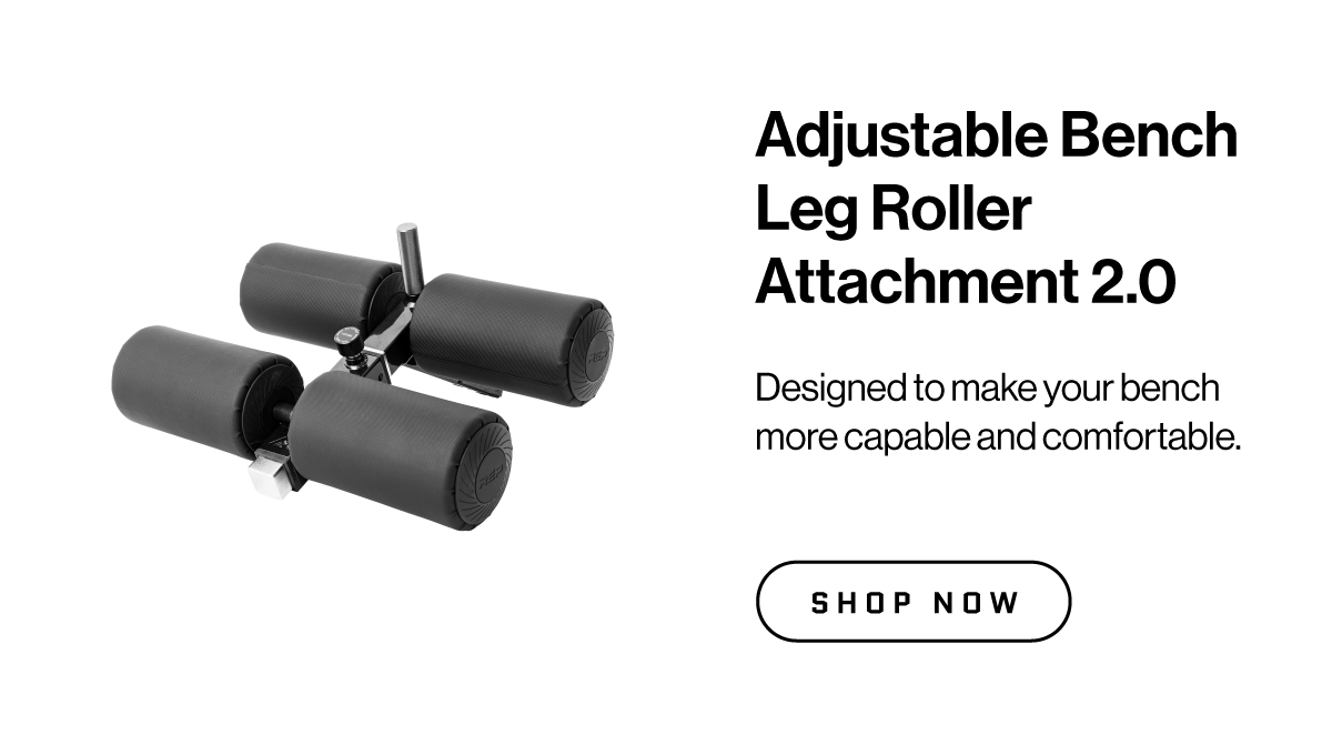 Adjustable Bench Leg Roller Attachment 2.0  — Shop Now