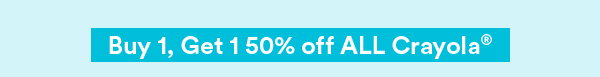 Buy 1, Get 1 50% off ALL Crayola