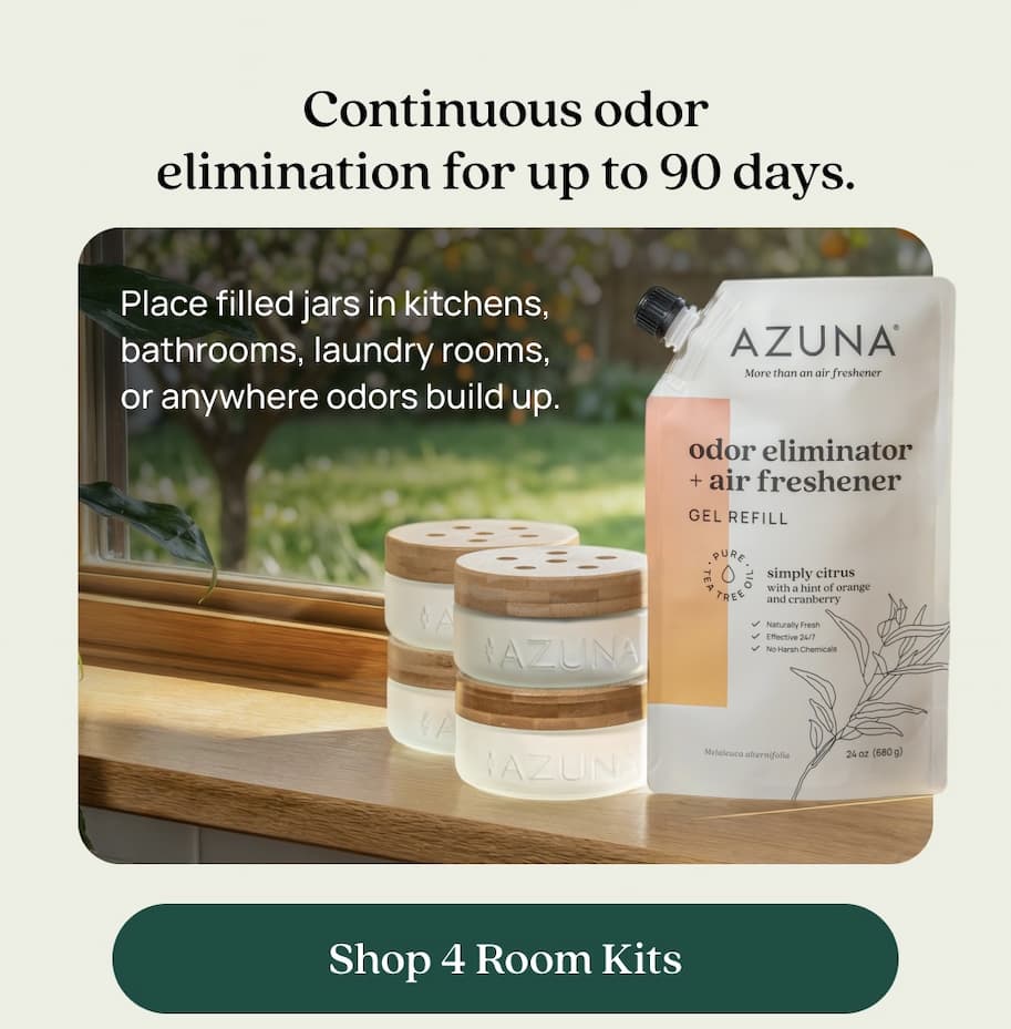 Continuous odor elimination for up to 90 days. Place gel jars in kitchens, bathrooms, laundry rooms, or anywhere odors build up. Shop 4 Room Kits Instant freshness when you need it. Our Ultra Mist sprays freshen the air after cooking, before guests arrive, or when a room just needs a reset. Shop Ultra Mist Sprays Clean and deodorize surfaces. Multipurpose XL wipes tackle messes while eliminating odors. Perfect for countertops, trash cans, sinks and more. Shop Wipes
