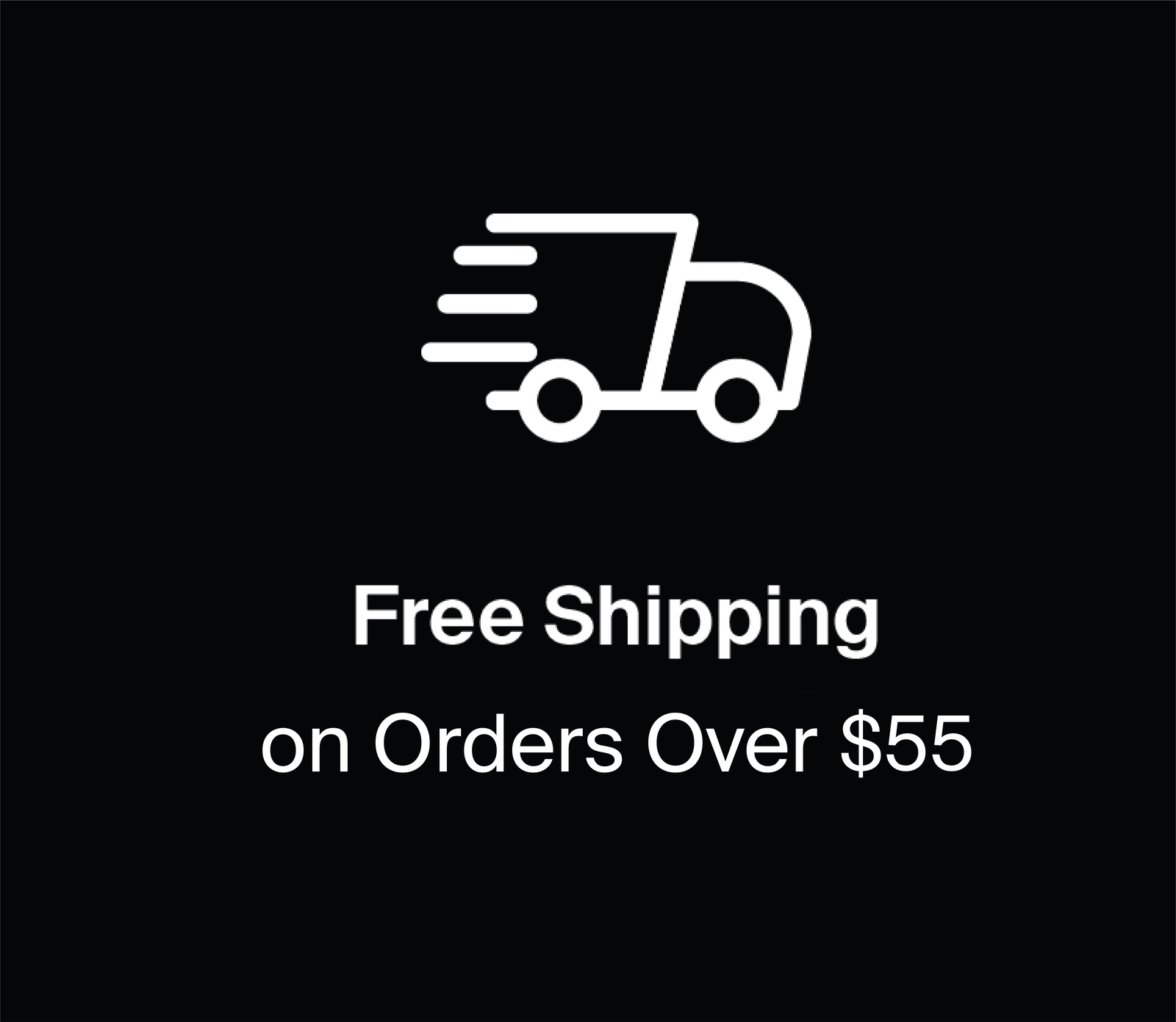 Free Shipping on Orders Over $55