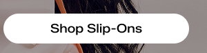Shop Slip-Ons.