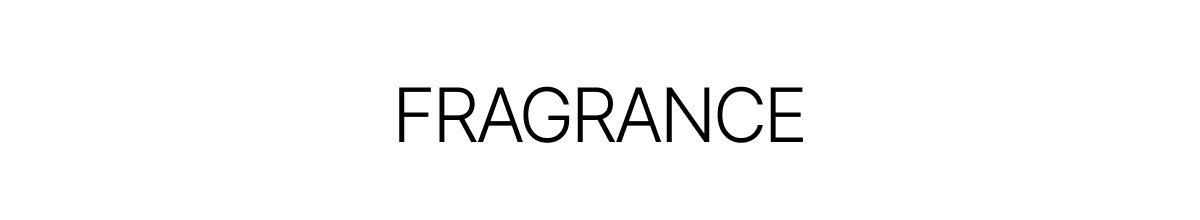 Fragrance. Shop Now.