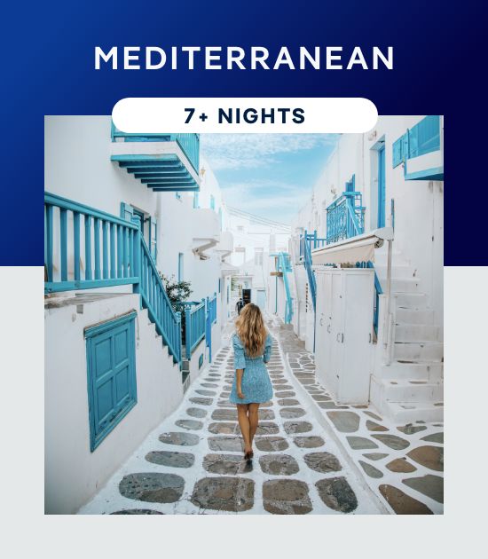 Mediterranean – 7+ Nights – Click to View Cruises & Book Now