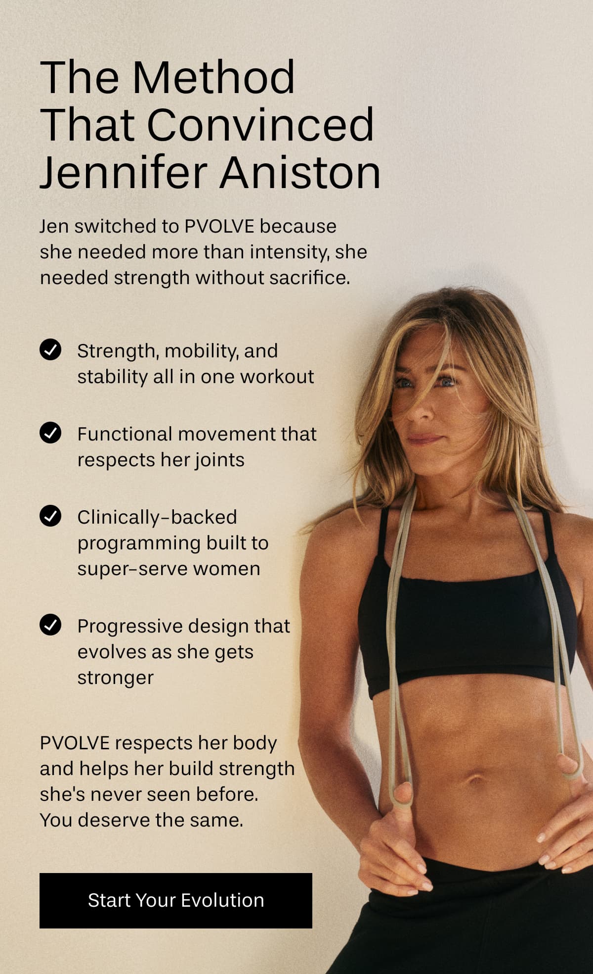 Jen switched to PVOLVE because she needed more than intensity, **she needed strength without sacrifice.**   ✓ Strength, mobility, and stability all in one workout ✓ Functional movement that respects her joints ✓ Clinically-backed programming built to super-serve women ✓ Progressive design that evolves as she gets stronger  PVOLVE respects her body and helps her build strength she's never seen before.  You deserve the same.