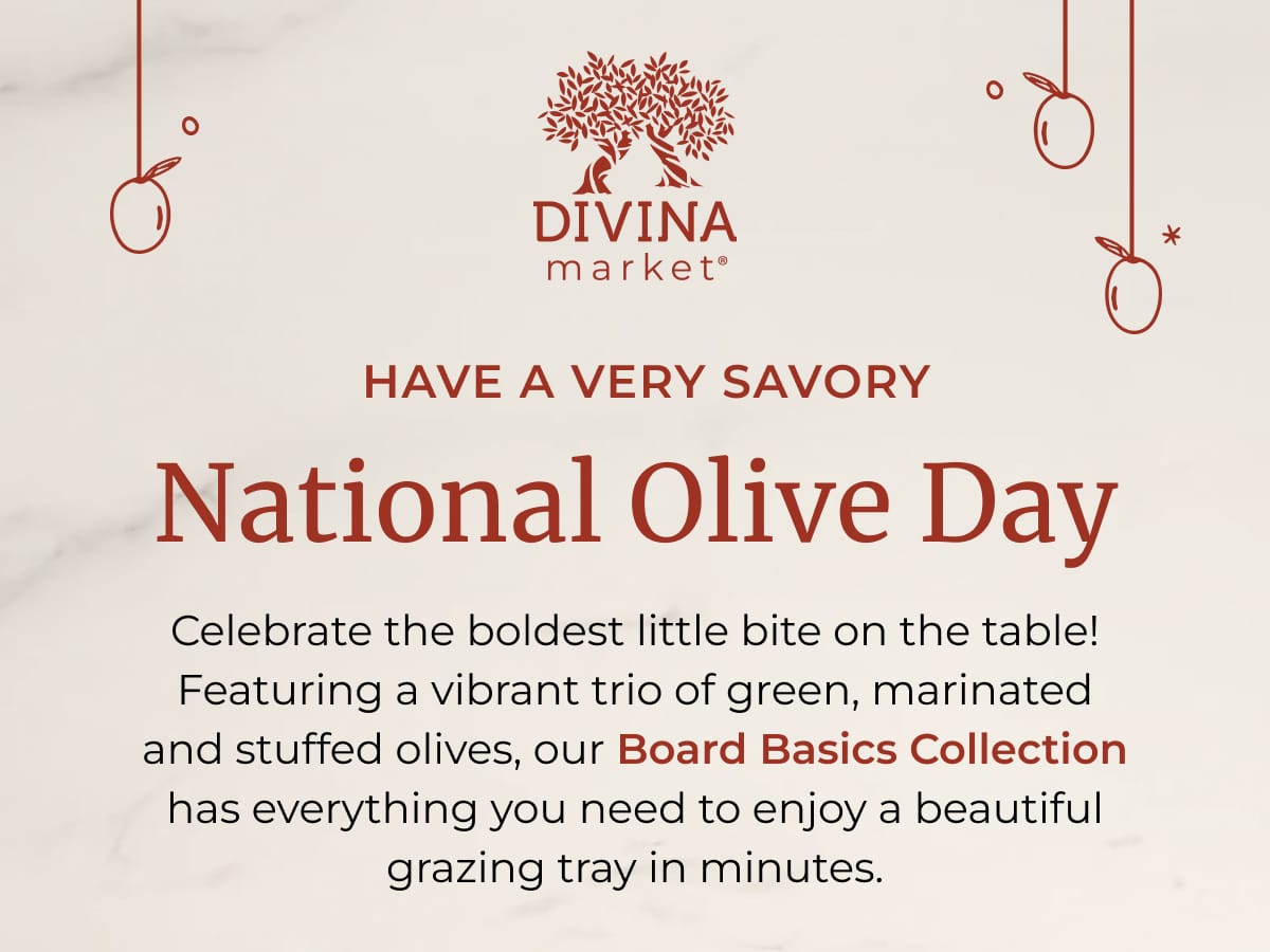 Divina Market | Have a Very Savory National Olive Day | Celebrate the boldest little bite on the table! Featuring a vibrant trio of green, marinated and stuffed olives, our Board Basics Collection has everything you need to enjoy a beautiful grazing tray in minutes.