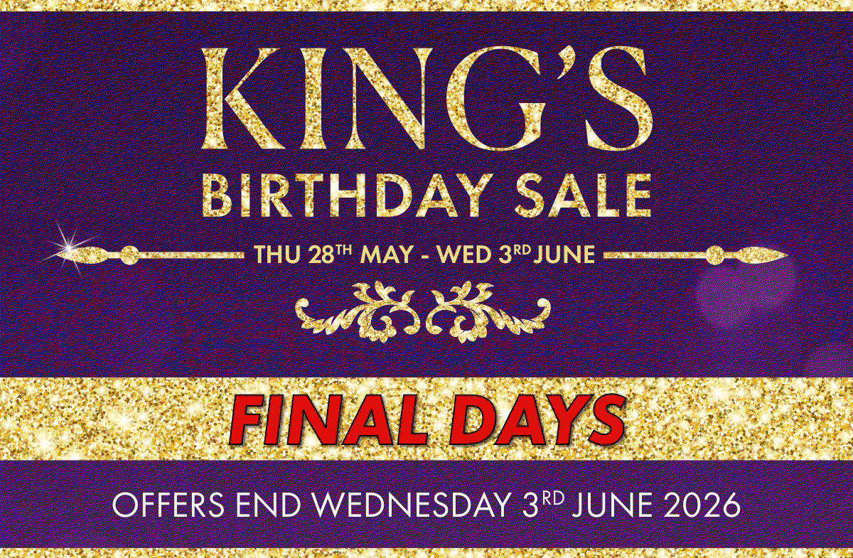 Kings Birthday Sale - Final Days
