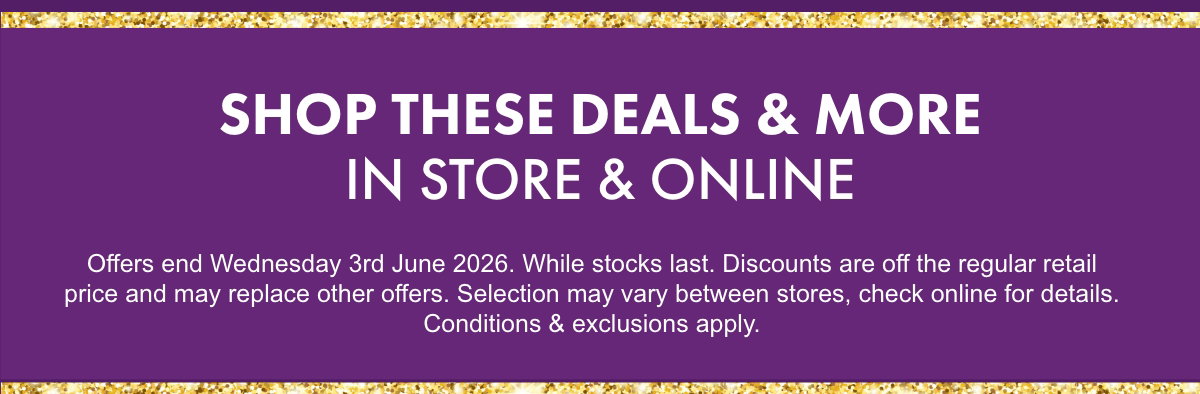 Shop these deals & more in store & online