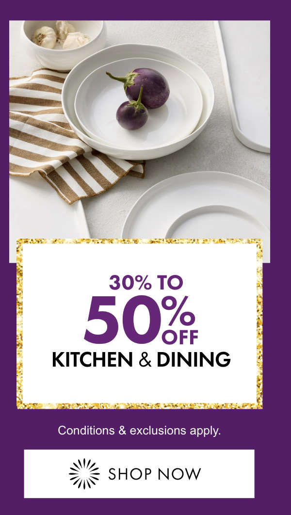 30 to 50% OFF Kitchen & Dining