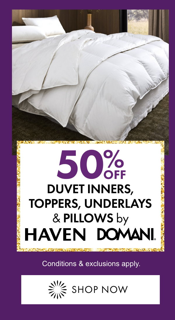 50% OFF selected Duvet Inners, Toppers, Underlays & Pillows