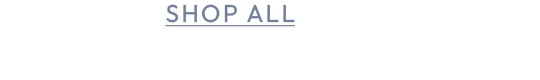 SHOP ALL