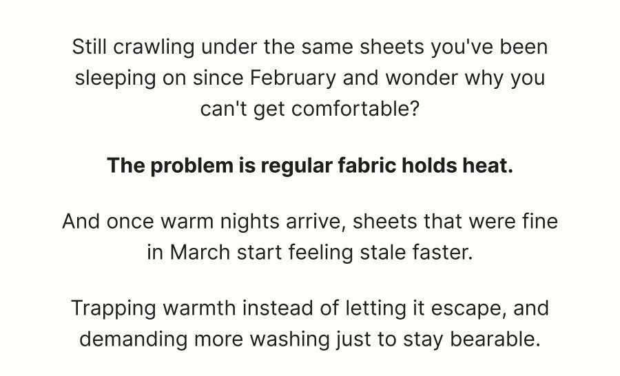 Still crawling under the same sheets you've been sleeping on since February and wonder why you can't get comfortable?