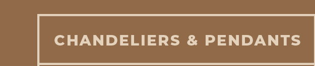 [Chandeliers & Pendants]