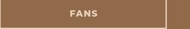 [Fans]