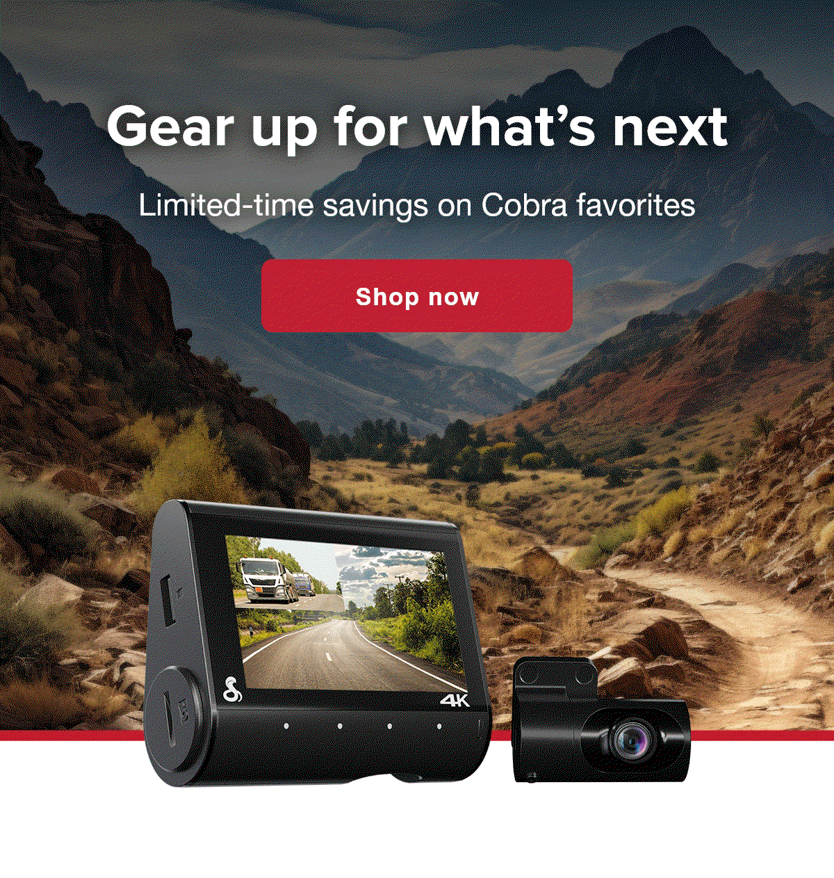 Gear Up For What’s Next - Limited-Time Savings On Cobra Favorites