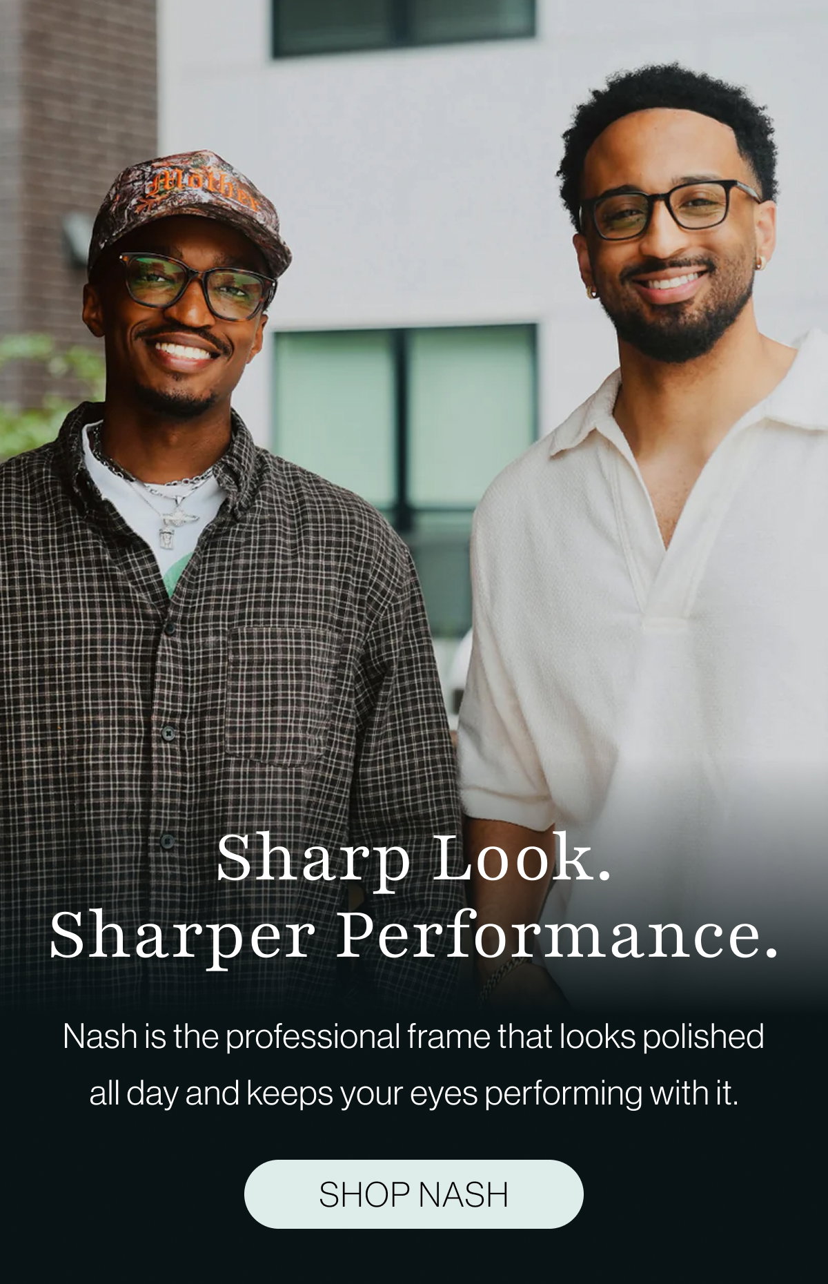 Nash is the professional frame that looks polished all day and keeps your eyes performing with it.