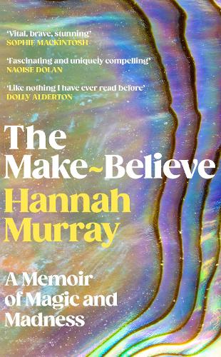 The Make-Believe by Hannah Murray