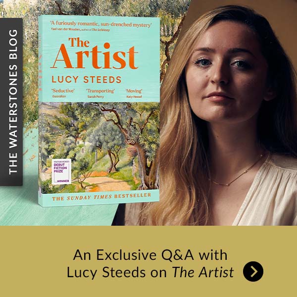 THE WATERSTONES BLOG | An Exclusive Q&A with Lucy Steeds on The Artist >