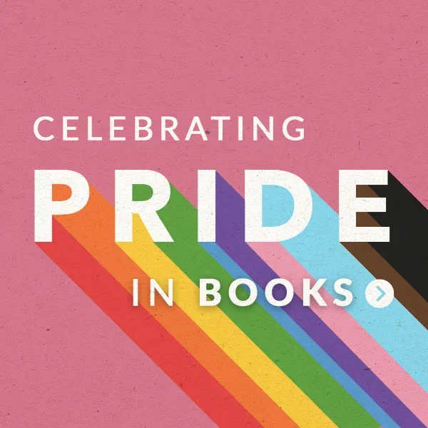 CELEBRATING PRIDE IN BOOKS >
