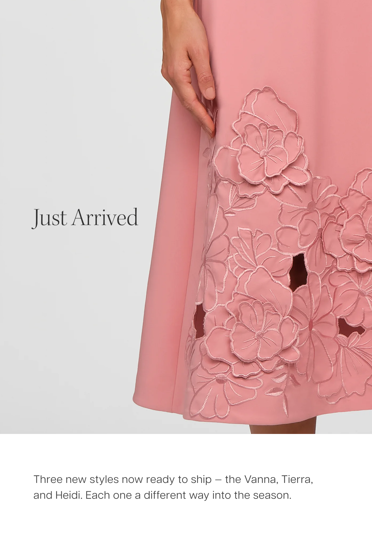 Just Arrived | Three new styles now ready to ship — the Vanna, Tierra, and Heidi. Each one a different way into the season.
