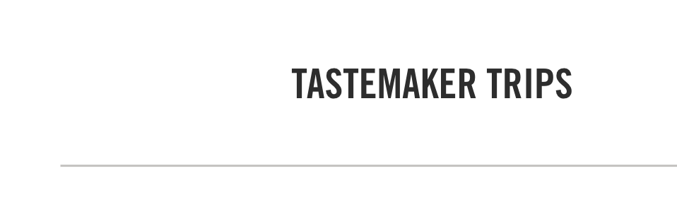 Tastemaker Trips