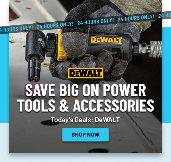 Dewalt 24 Hour Deals