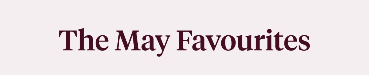 The May Favourites