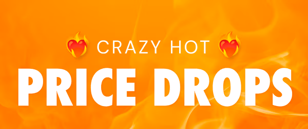 Crazy Hot Price Drops