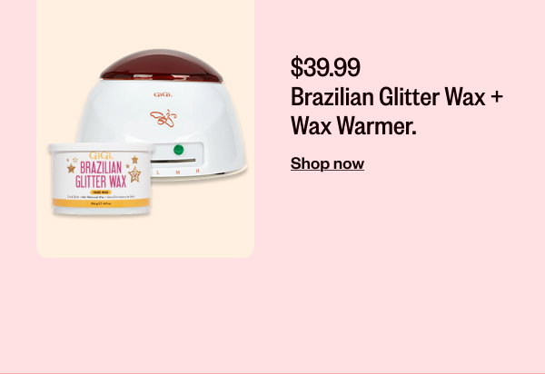 $39.99 BRAZILIAN GLITTER WAX + WAX WARMER - SHOP NOW