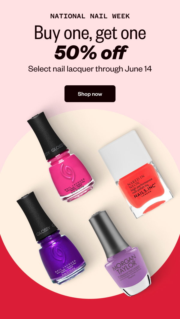 NATIONAL NAIL WEEK | BUY ONE, GET ONE 50% OFF | SELECT NAIL LACQUER THROUGH JUNE 14 - SHOP NOW