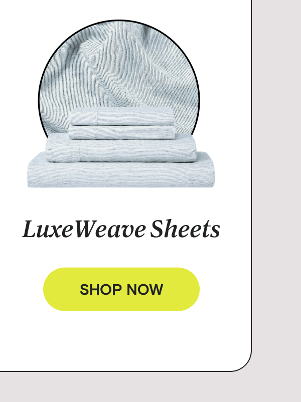 LuxeWeave Sheets | SHOP NOW