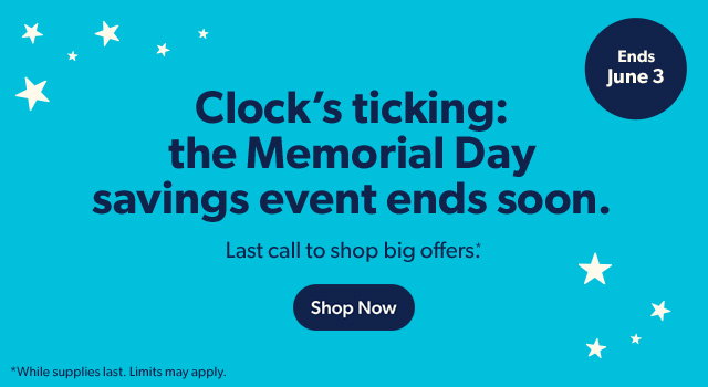 Clock's ticking: the Memorial Day savings event ends soon. Last call to shop big offers*. Shop Now