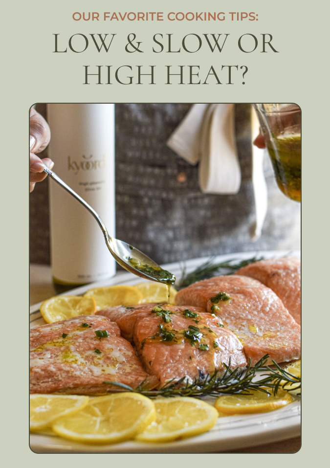 our favorite cooking tips: low & slow or high heat?